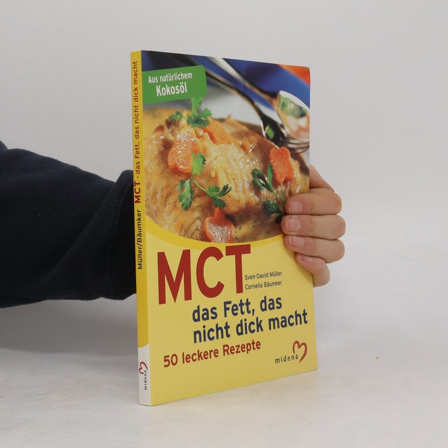 David Müller MCT - das Fett, das nicht dick macht ; [50 leckere Rezepte]