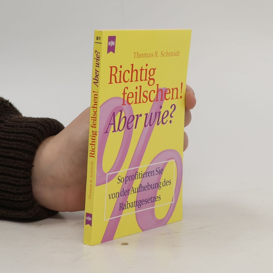 Thomas R. Schmidt Richtig feilschen? Aber wie!