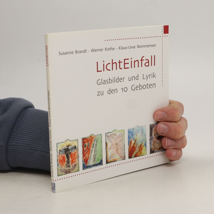 Hans-Werner Kothe LichtEinfall. Glasbilder und Lyrik zu den 10 Geboten
