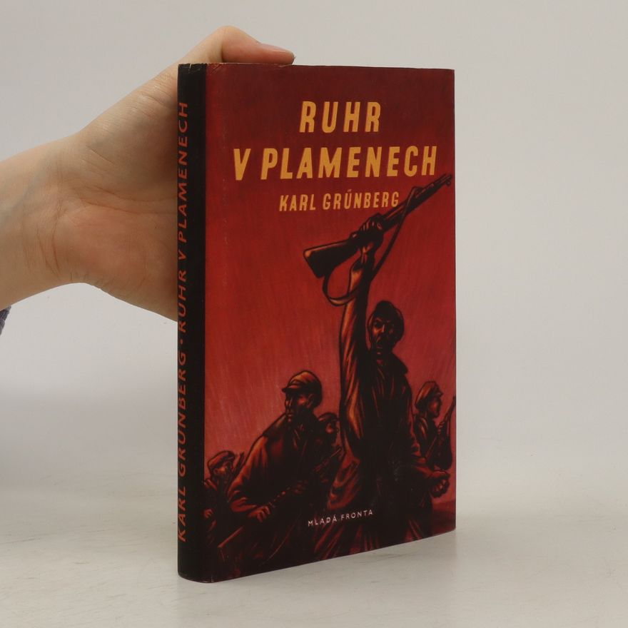 Karl Grünberg Ruhr v plamenech
