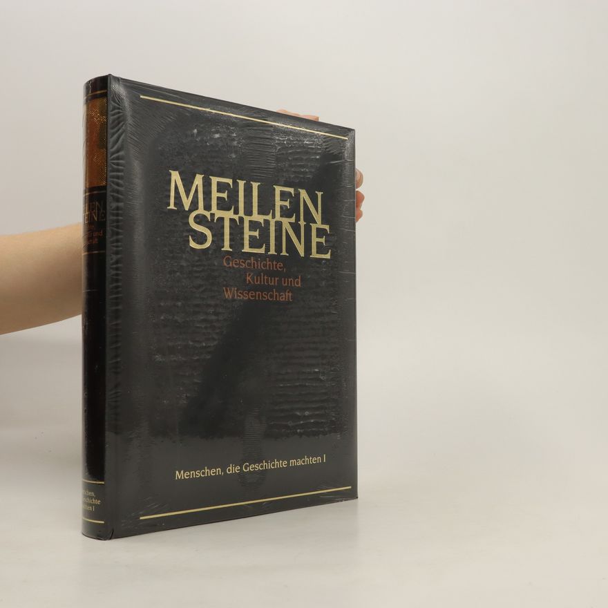 Autorenkollektiv Meilensteine Geschichte, Kultur und Wissenschaft. Menschen, die Geschichte machten I.