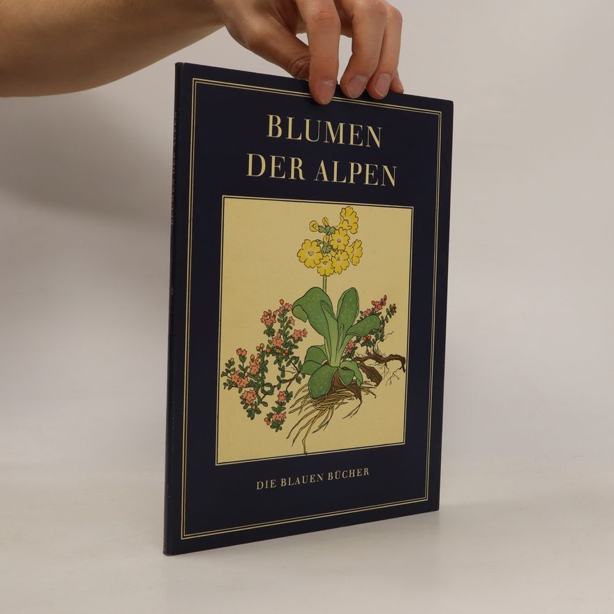 Autorenkollektiv Blumen der Alpen. Die Blauen Bücher