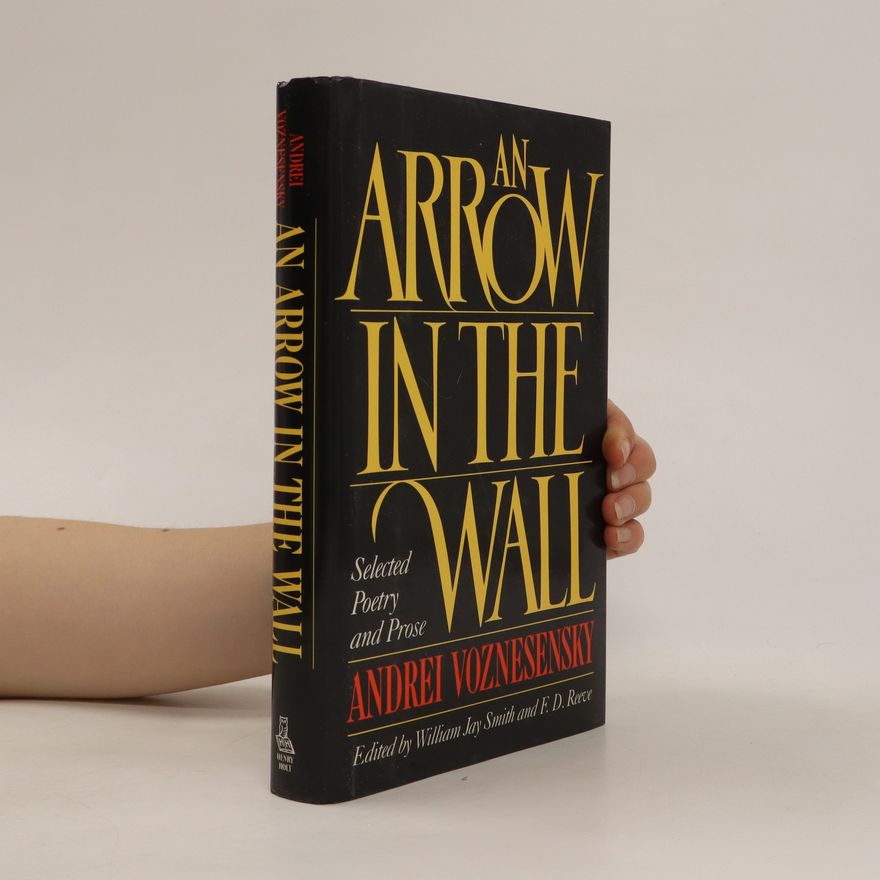 Andreĭ Voznesenskiĭ An Arrow in the Wall