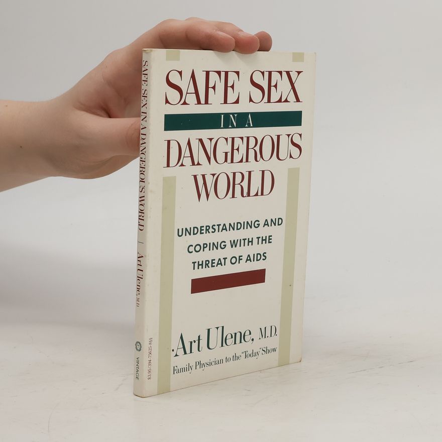 Art Ulene Safe Sex in a Dangerous World