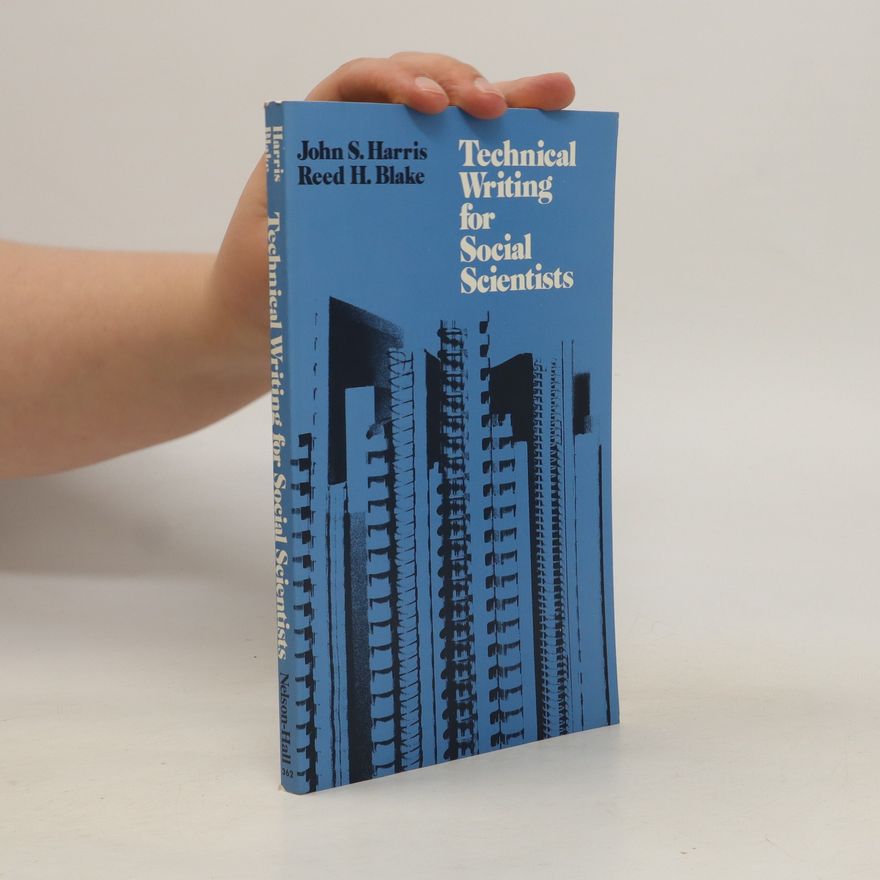 John Sterling Harris Technical Writing for Social Scientists