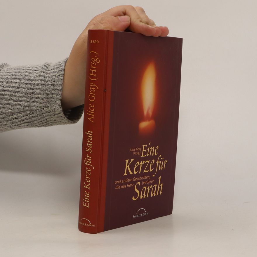 Alice Gray Eine Kerze für Sarah ... und andere Geschichen,die das Herz berühren