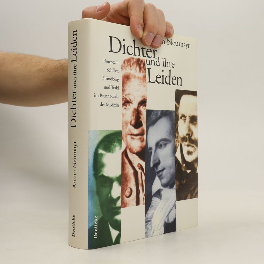 Anton Neumayr Dichter und ihre Leiden