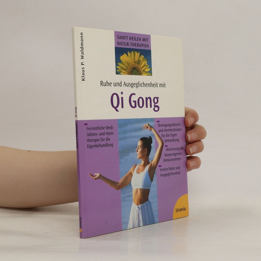 Klaus P. Waldmann Ruhe und Ausgeglichenheit mit Qi-gong