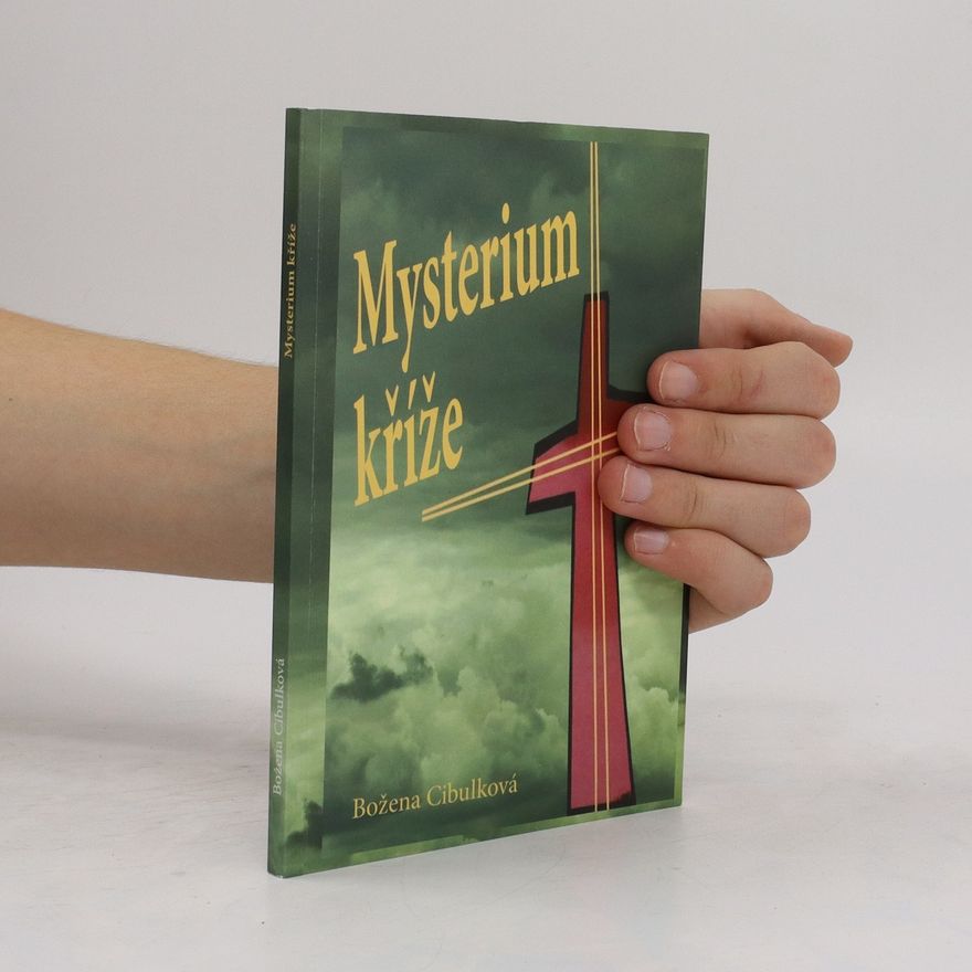 Božena Cibulková Mysterium kříže