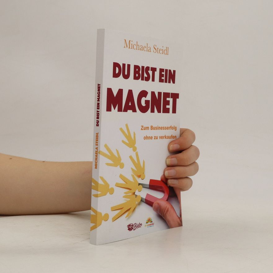 Michaela Steidl Du Bist ein Magnet