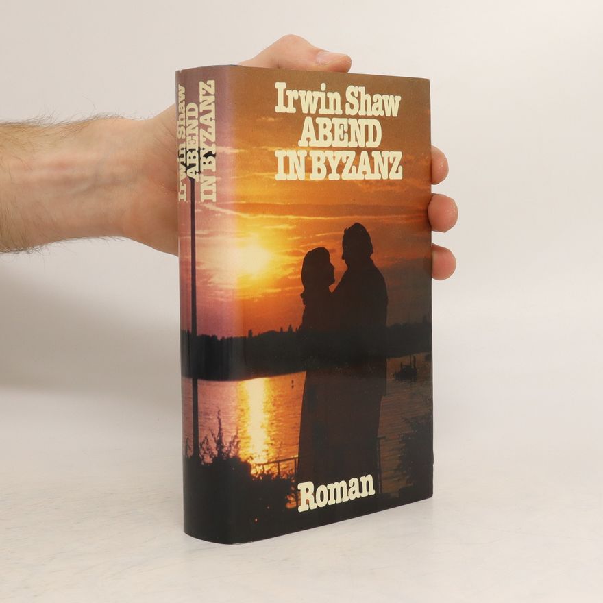 Irwin Shaw Abend in Byzanz