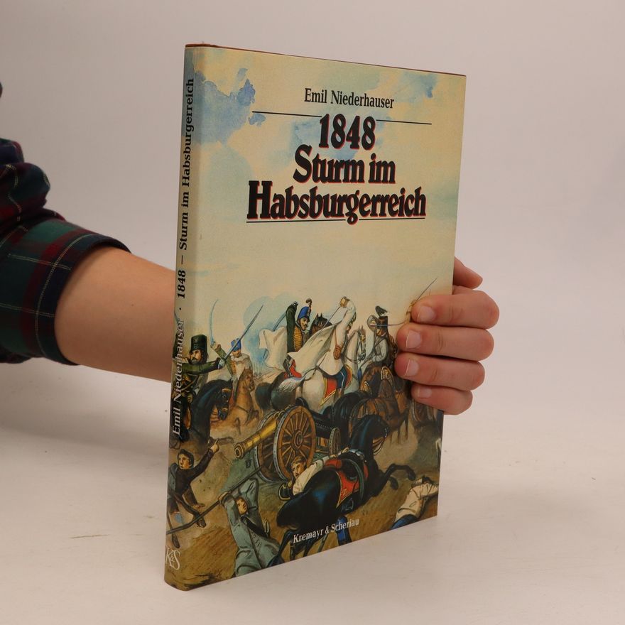 Emil Niederhauser 1848 - Sturm im Habsburgerreich