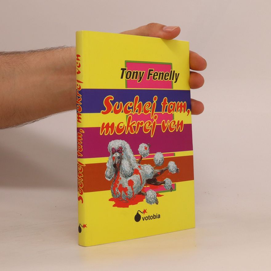 Tony Fennelly Suchej tam, mokrej ven