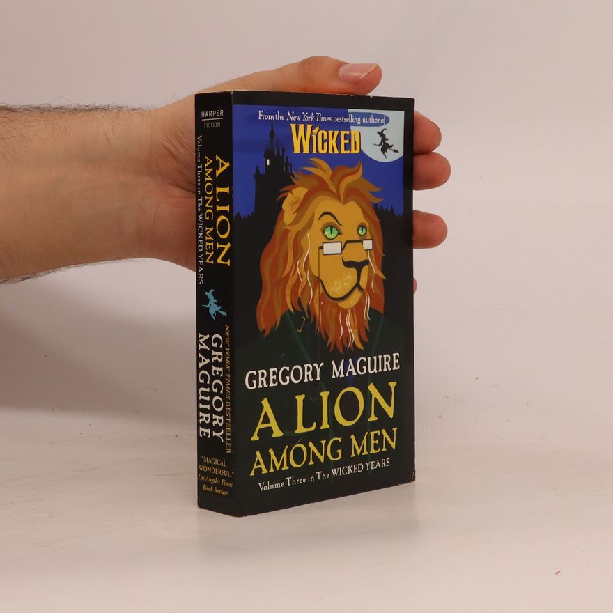 Gregory Maguire A Lion Among Men