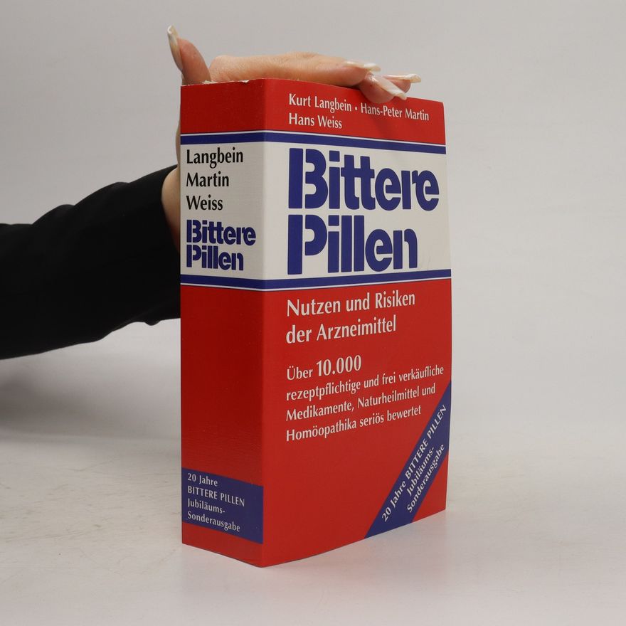 Kurt Langbein Bittere Pillen. Nutzen und Risiken der Arzneimittle