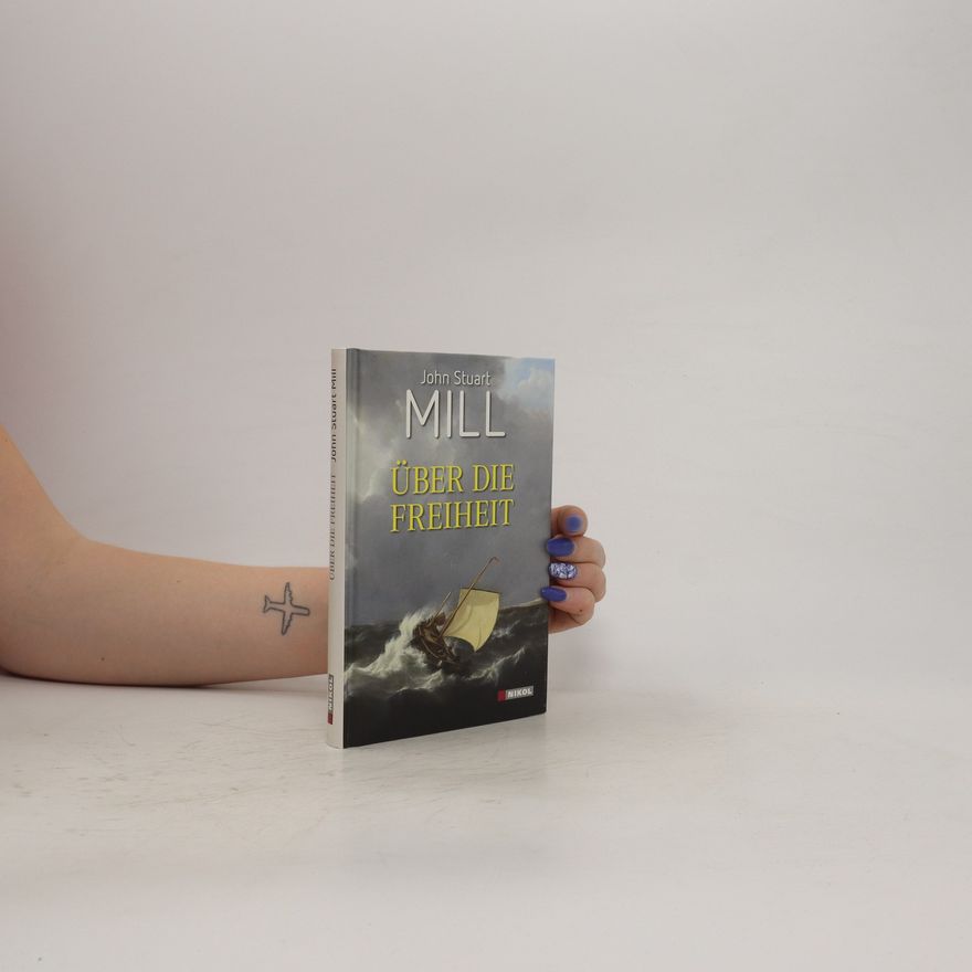 John Stuart Mill Über die Freiheit