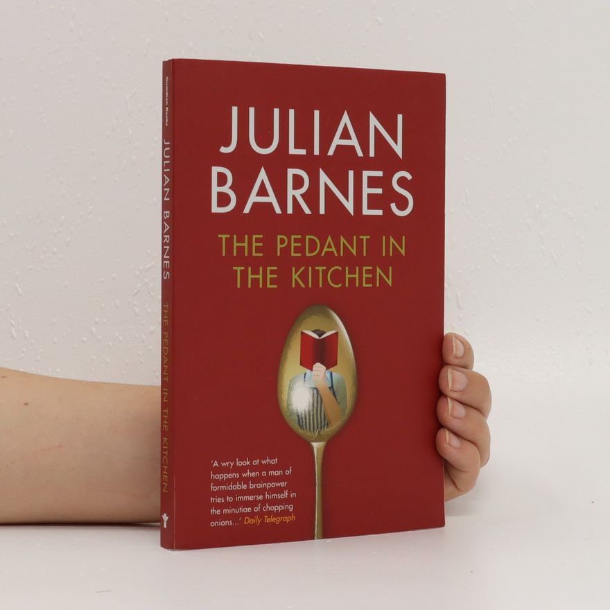 Julian Barnes The Pedant In The Kitchen