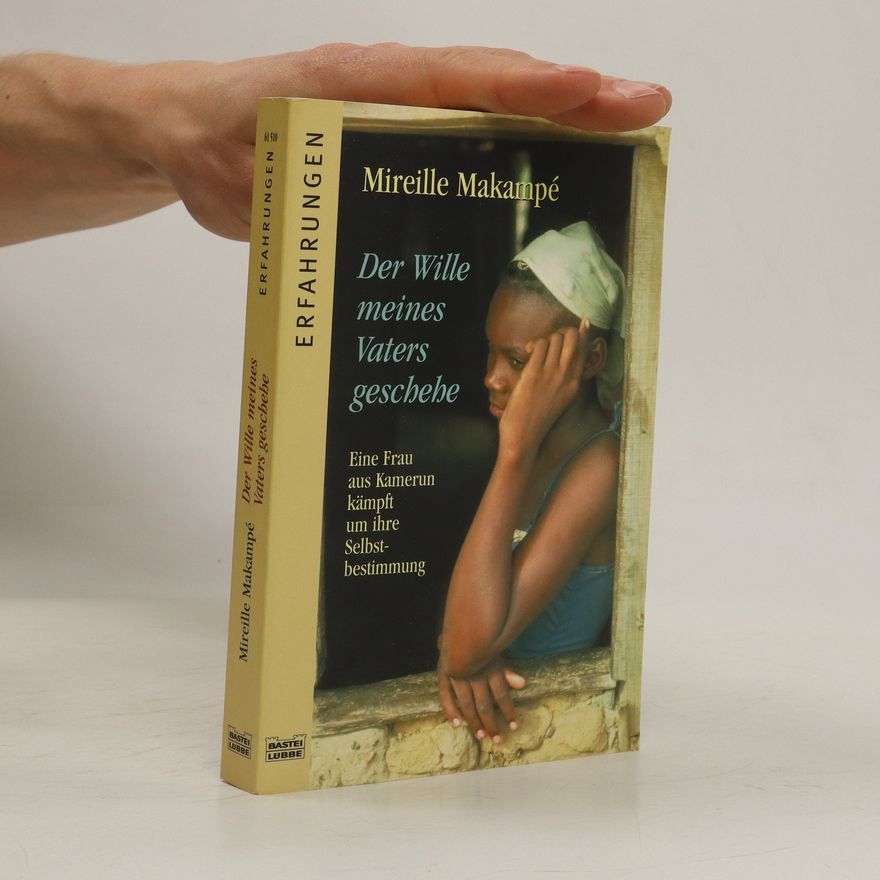 Mireille Makampé Der Wille meines Vaters geschehe