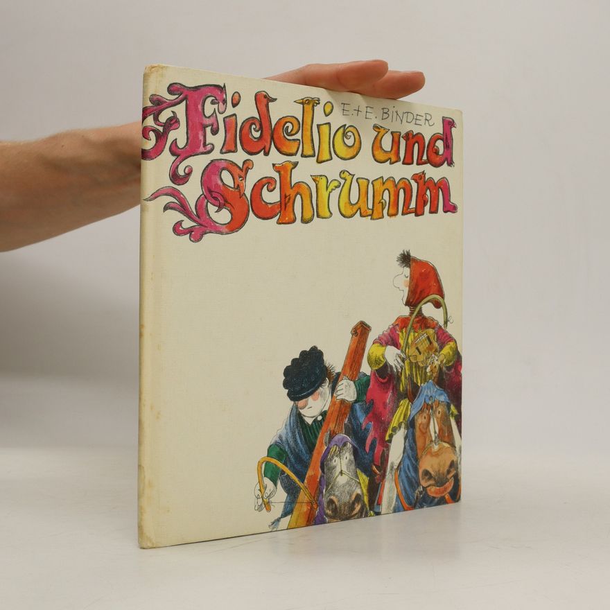 E+E. Binder Fidelio und Schrumm