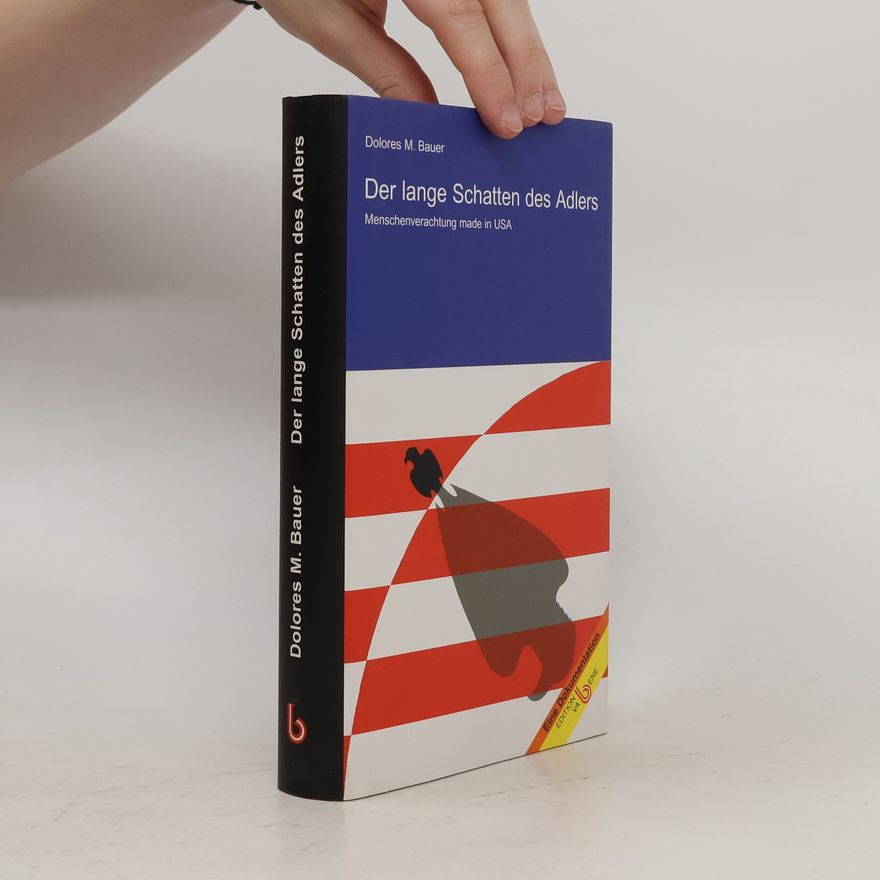 Dolores M. Bauer Der lange Schatten des Adlers