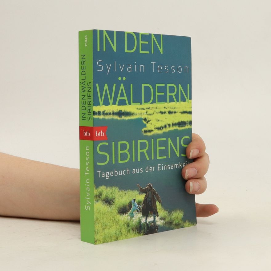 Sylvain Tesson In den Wäldern Sibiriens