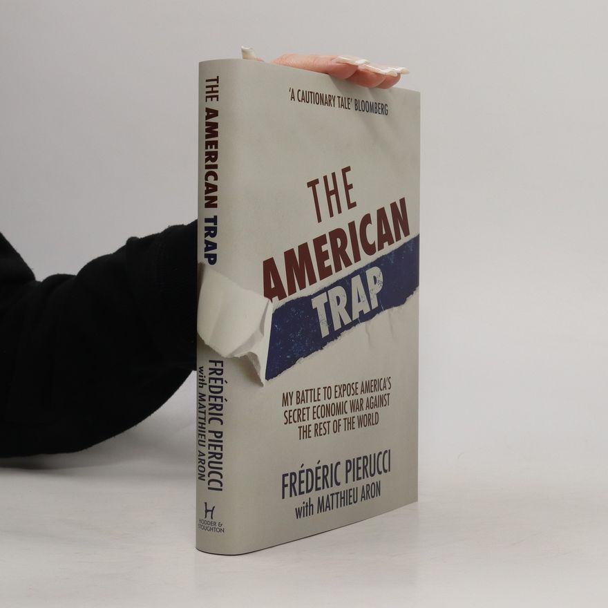 Frédéric Pierucci The American Trap