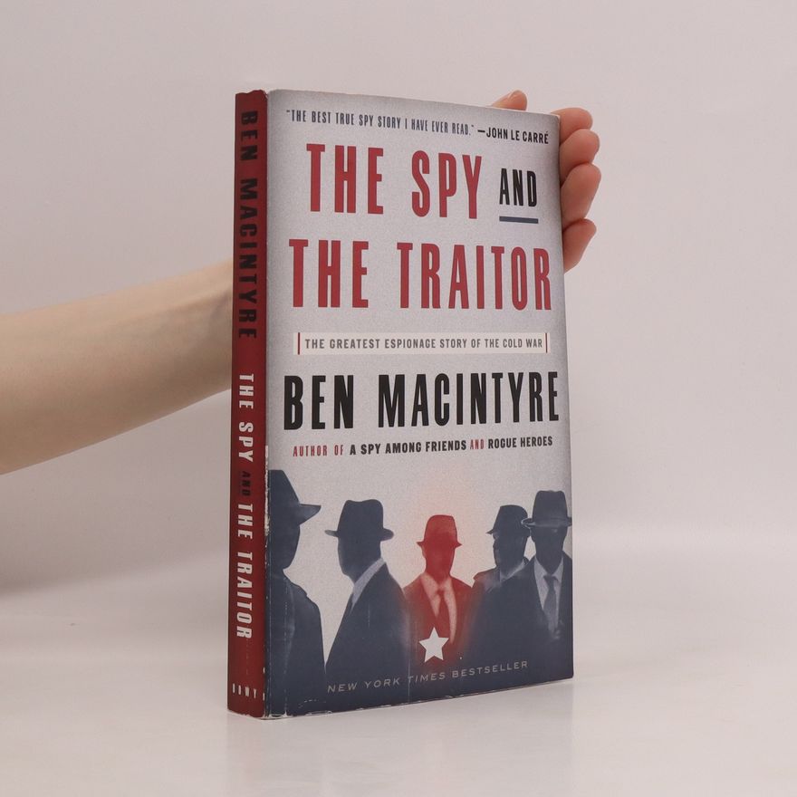 Ben Macintyre The Spy and the Traitor