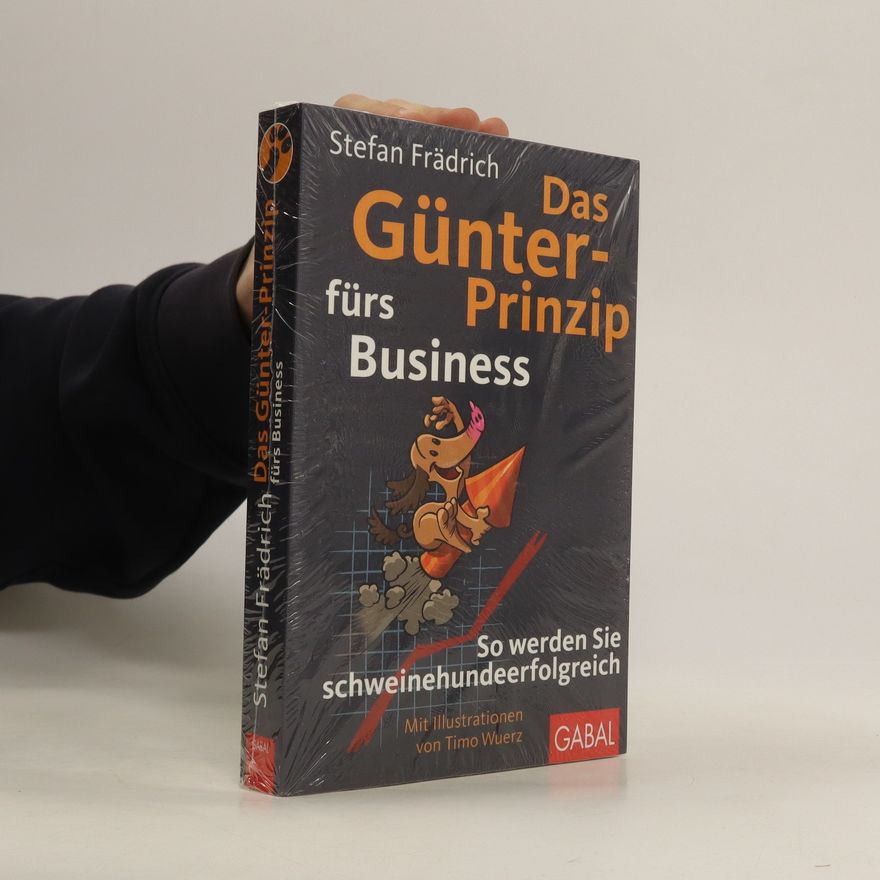 Stefan Frädrich Das Günter-Prinzip fürs Business