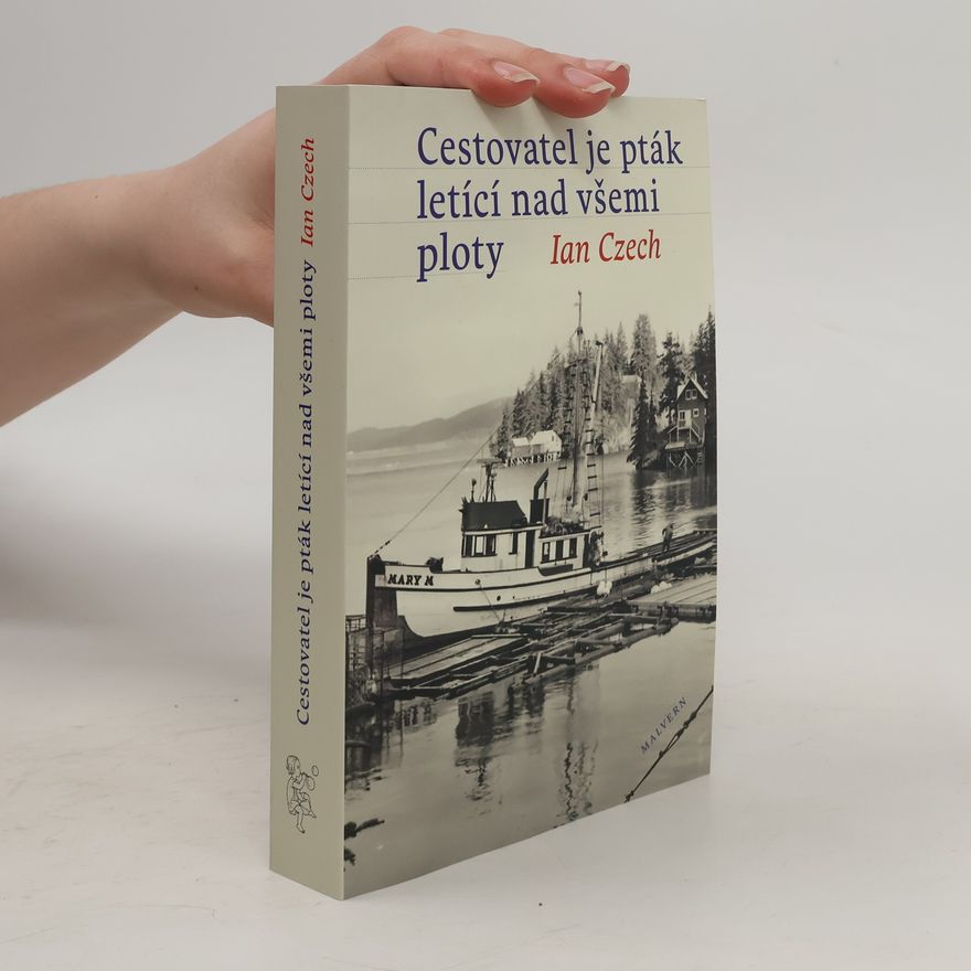 Ian Czech Cestovatel je pták letící nad všemi ploty