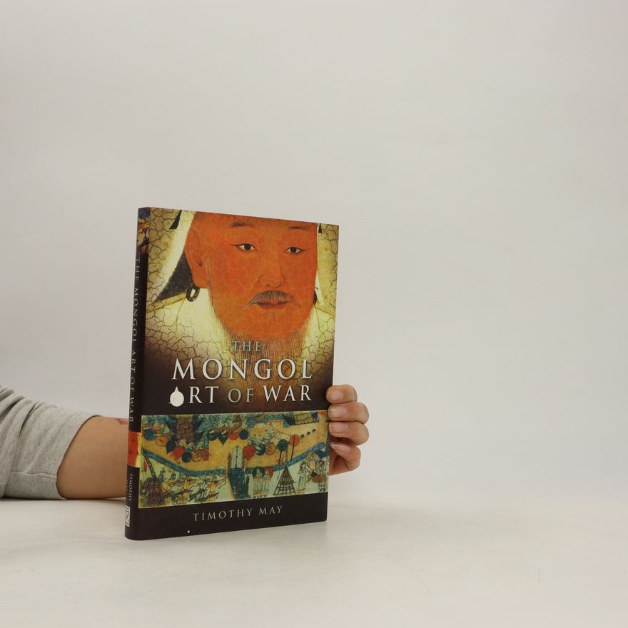 Timothy May The Mongol Art of War