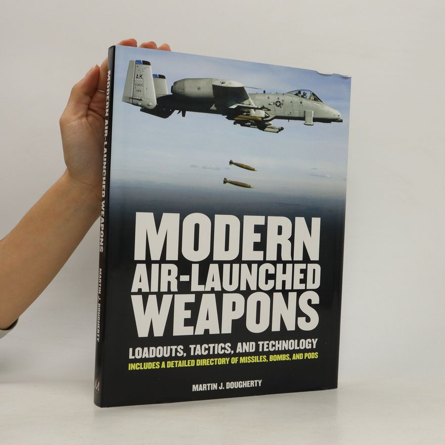 Martin J. Dougherty Modern Air-launched Weapons