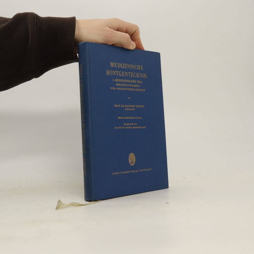 Herbert Schoen Medizinische Röntgentechnik (1. Medizinischer Teil)