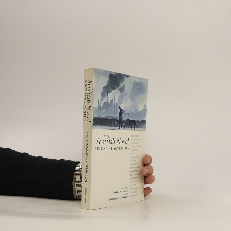 Randall Stevenson The Scottish Novel Since the Seventies