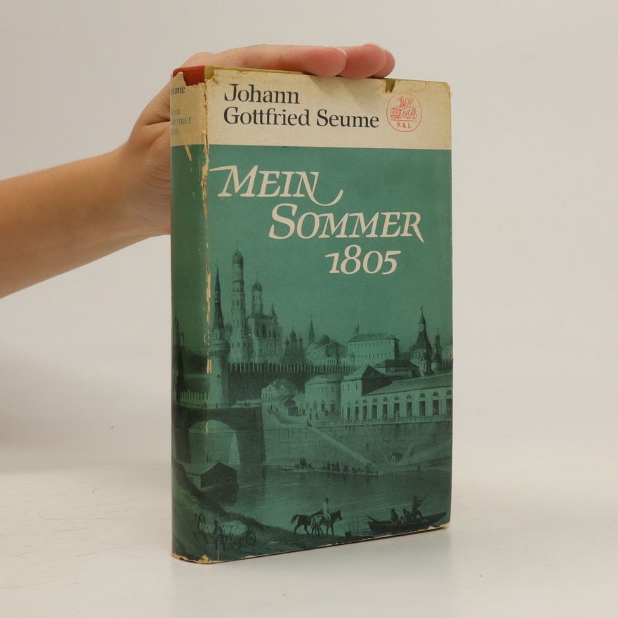 Johann Gottfried Seume Mein Sommer 1805