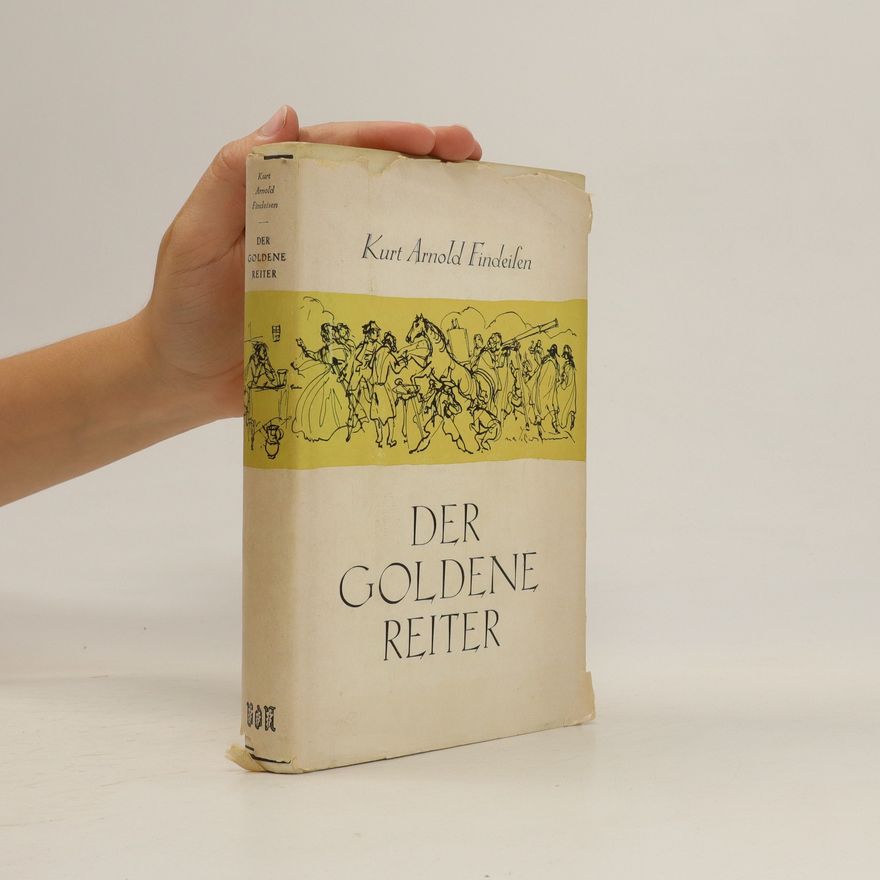 Kurt Arnold Findeilen Der Goldene Reiter