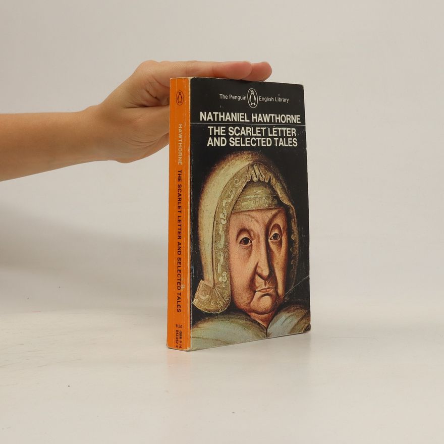 Nathaniel Hawthorne The Scarlet Letter and Selected Tales