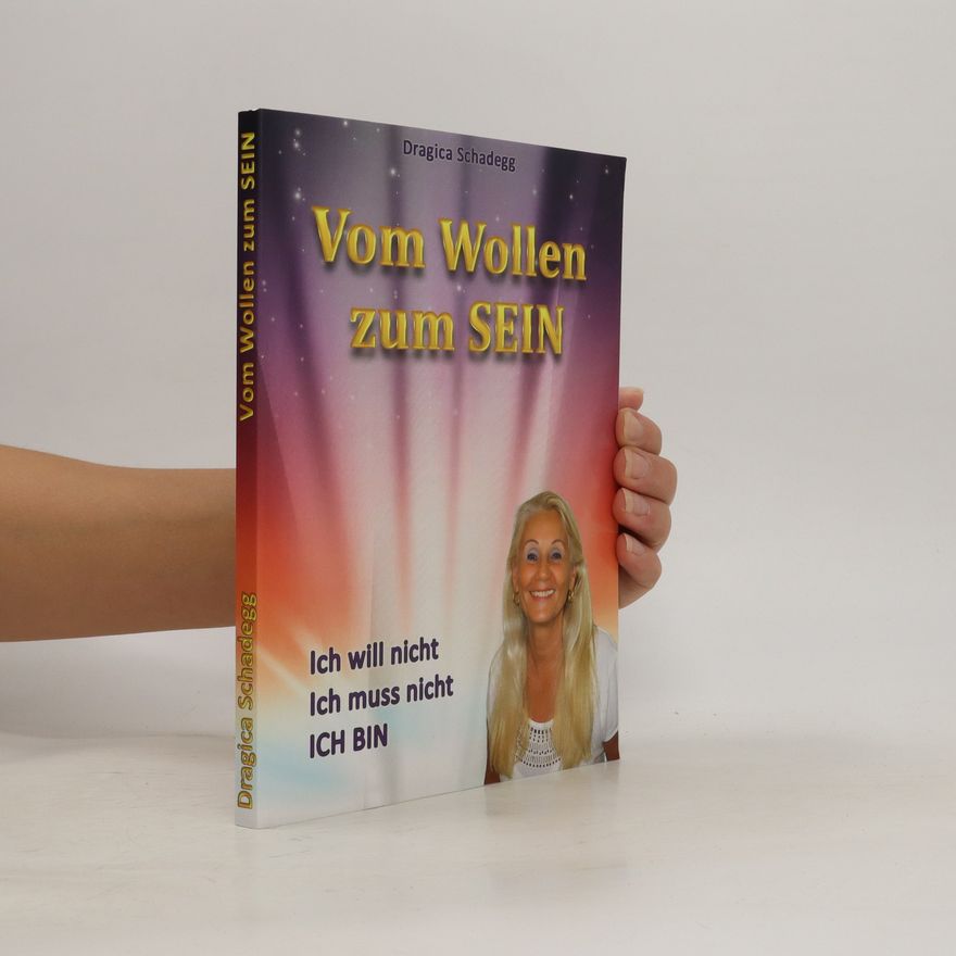 Dragica Schadegg Vom wollen zum SEIN