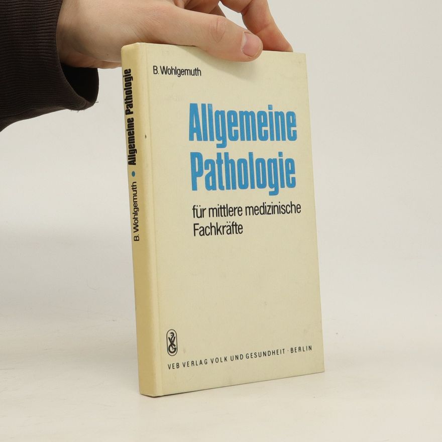 Johann Balthasar Wohlgemuth Allgemeine Pathologie für mittlere medizinische Fachkräfte