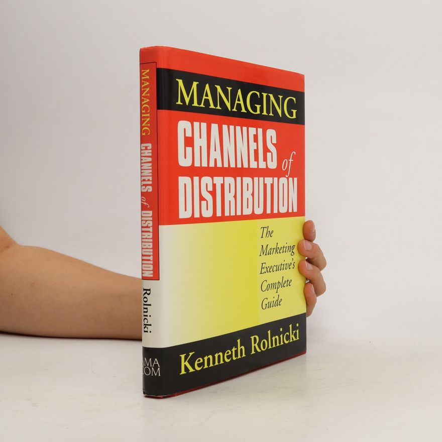 Kenneth Rolnicki Managing Channels of Distribution