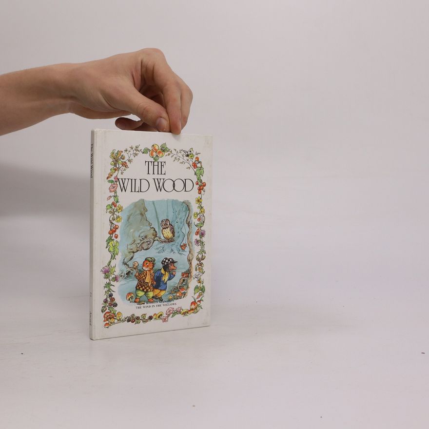 Kenneth Grahame The Wild Wood