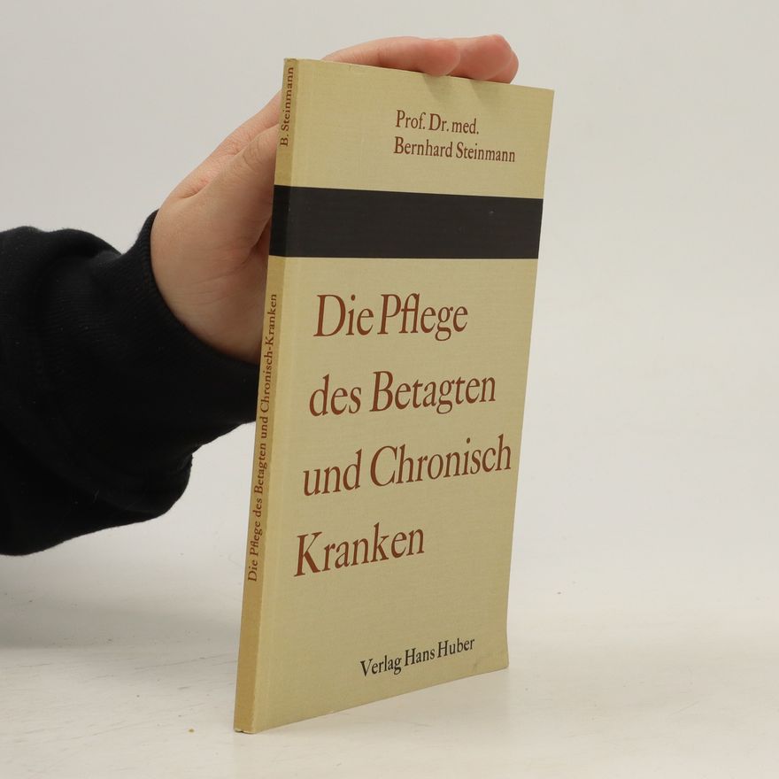 Bernhard Steinmann Die Pflege des gesunden und kranken Kindes