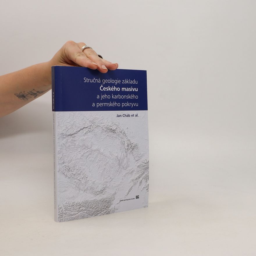 Jan Cháb Stručná geologie základu Českého masivu a jeho karbonského a permského pokryvu