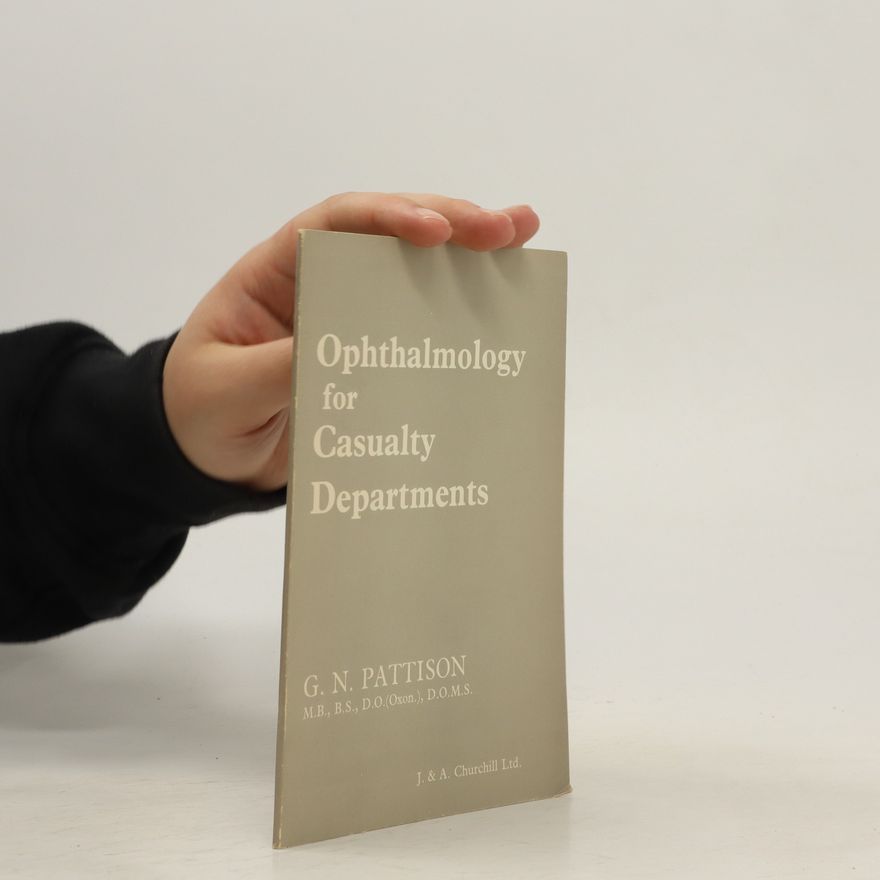 G. N. Pattison Ophthalmology for Casualty Departments