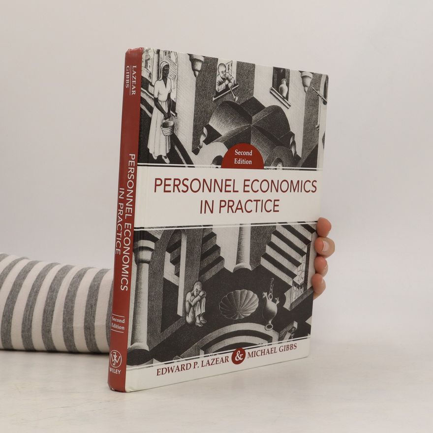 Edward P. Lazear Personnel Economics in Practice