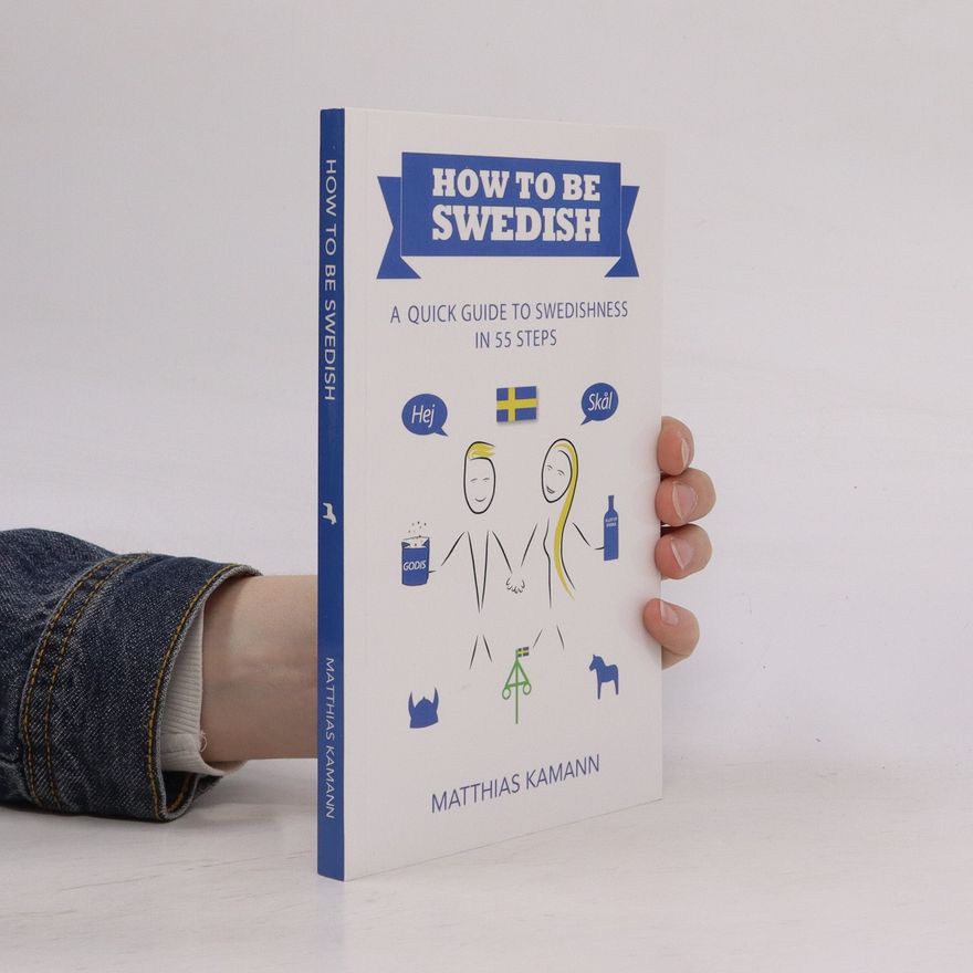 Matthias Kamann How to Be Swedish