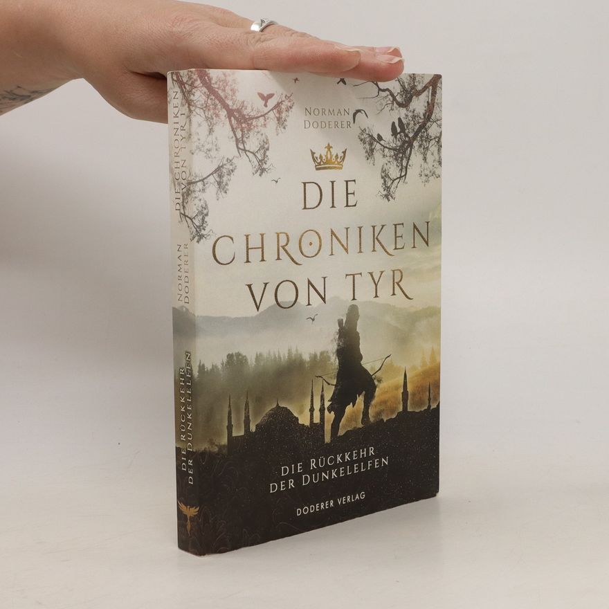 Norman Doderer Die Chroniken von Tyr. Die Rückkehr der Dunkelelfen