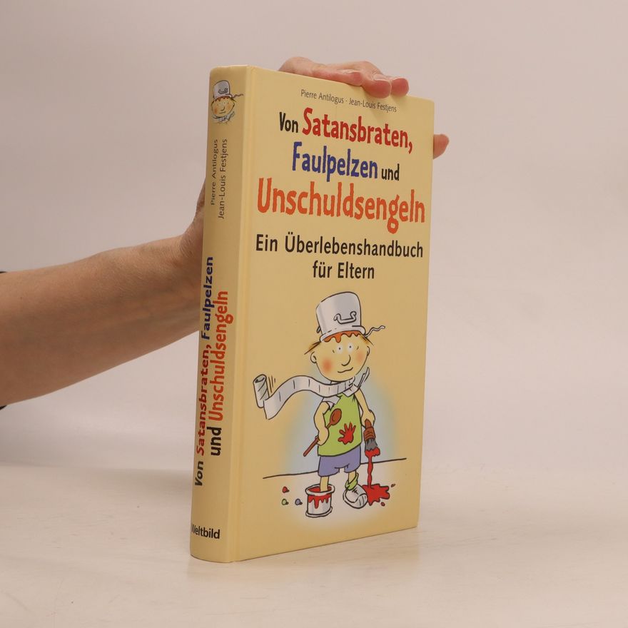Pierre Antilogus Von Satansbraten, Faulpelzen und Unschuldsengeln