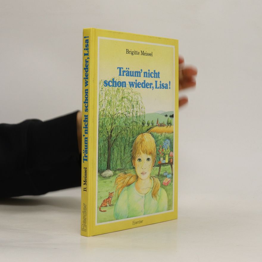 Brigitte Meissel Träum' nicht schon wieder, Lisa!