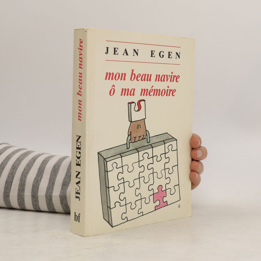 Jean Egen Mon beau navire ô ma mémoire