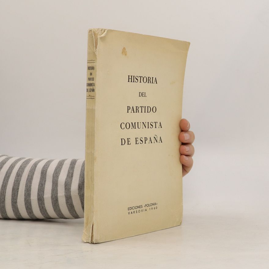 Autorenkollektiv Historia del partido comunista de España